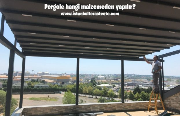 Pergole hangi malzemeden yapılır?