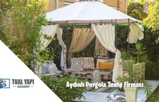 Aydınlı Pergola Tente Firması ve Fiyatlar