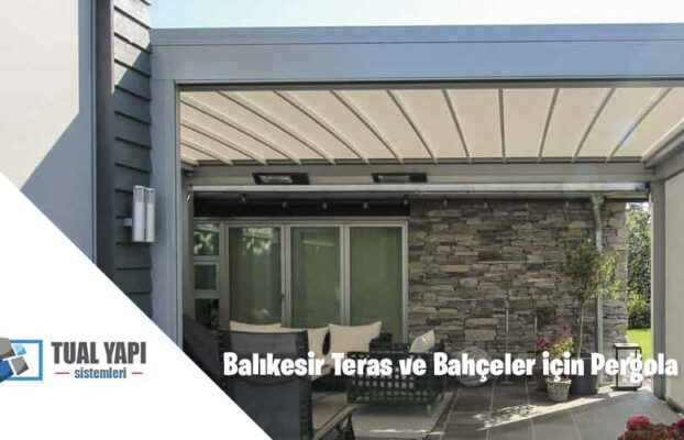 Balıkesir Teras ve Bahçeler için Modern Pergola Çözümleri ve Fiyatları