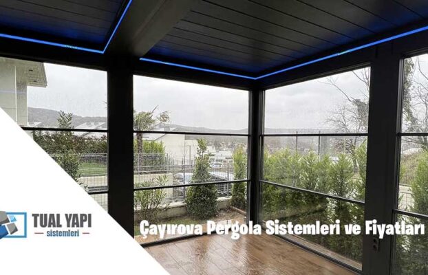 Çayırova Pergola Sistemleri ve Fiyatları