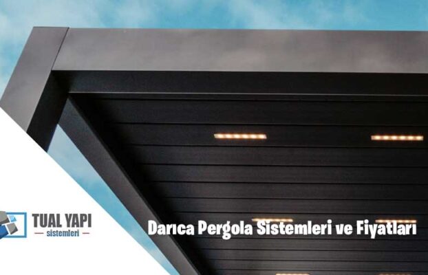 Darıca Pergola Sistemleri ve Fiyatları