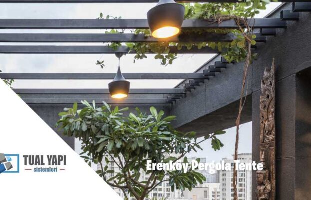 Erenköy Pergola Tente İmalatı ve Fiyatları