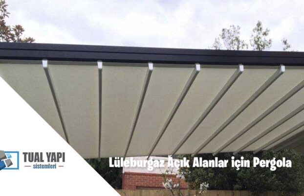 Lüleburgaz Açık Alanlar için Pergola Sistemleri ve Fiyatları