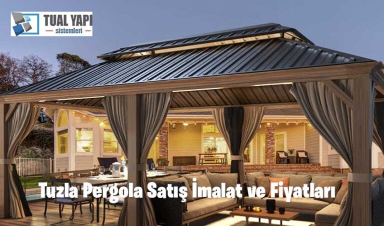 Tuzla Pergola Satış İmalat ve Fiyatları